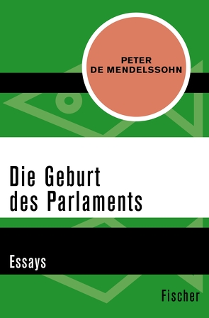 Die Geburt des Parlaments von Mendelssohn,  Peter de