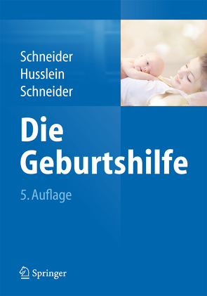 Die Geburtshilfe von Husslein,  Peter, Schneider,  Henning, Schneider,  Karl-Theo M.