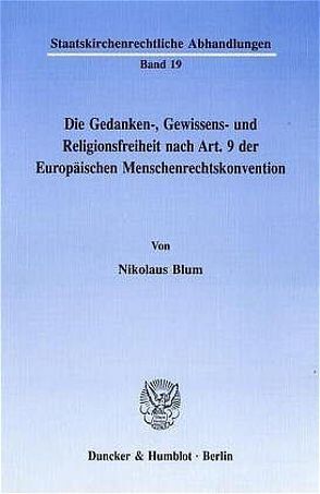 Die Gedanken-, Gewissens- und Religionsfreiheit nach Art. 9 der Europäischen Menschenrechtskonvention. von Blum,  Nikolaus