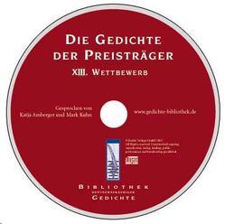 Die Gedichte der Preisträger – XIII. Wettbewerb von Amberger,  Katja, Kuhn,  Mark