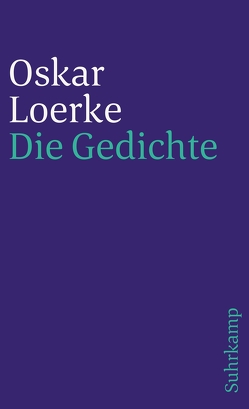 Die Gedichte von Loerke,  Oskar, Suhrkamp,  Peter, Tgahrt,  Reinhard