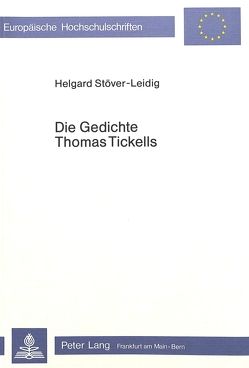 Die Gedichte Thomas Tickells von Stöver-Leidig,  Helgard