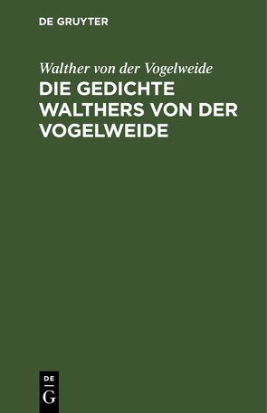 Die Gedichte Walthers von der Vogelweide von Böhm,  Hans, Vogelweide,  Walther von der
