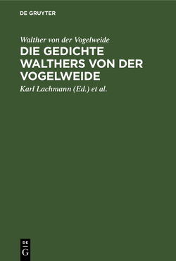 Die Gedichte Walthers von der Vogelweide von Kraus,  Carl v., Lachmann,  Karl, Vogelweide,  Walther von der