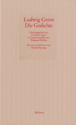 Die Gedichte von Greve,  Ludwig, Hartung,  Harald, Pfäfflin,  Waltraud, Tgahrt,  Reinhard