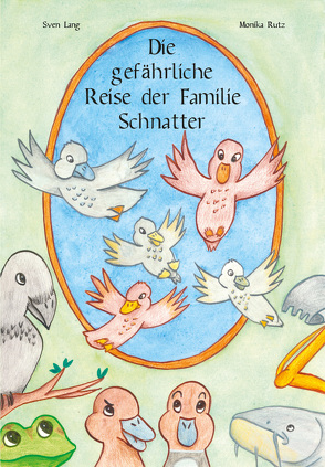 Die gefährliche Reise der Familie Schnatter von Lang,  Sven