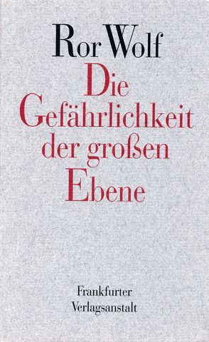 Die Gefährlichkeit der großen Ebene (Gebundene Ausgabe) von Wolf,  Ror