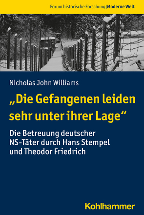 „Die Gefangenen leiden sehr unter ihrer Lage“ von Gestwa,  Klaus, Großbölting,  Thomas, Kunze,  Rolf-Ulrich, Weber,  Claudia, Williams,  Nicholas John