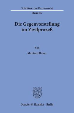 Die Gegenvorstellung im Zivilprozeß. von Bauer,  Manfred