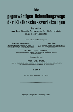 Die gegenwärtigen Behandlungswege der Kieferschussverletzungen von Bruhn,  Chr., Hautmeyer,  Friedrich, Kühl,  Max, Lindemann,  August