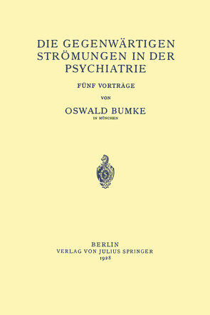 Die Gegenwärtigen Strömungen in der Psychiatrie von Bumke,  Oswald