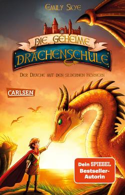 Die geheime Drachenschule 2: Der Drache mit den silbernen Hörnern von Nöldner,  Pascal, Skye,  Emily