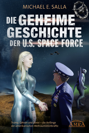 Die Geheime Geschichte der U.S. Space Force von Salla,  Michael E.