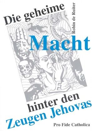 Die geheime Macht hinter den Zeugen Jehovas von Ruiter,  Robin de