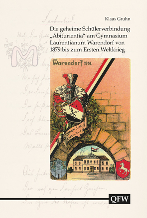 Die geheime Schülerverbindung „Abiturientia“ am Gymnasium Laurentianum Warendorf von 1879 bis zum Ersten Weltkrieg von Gruhn,  Klaus