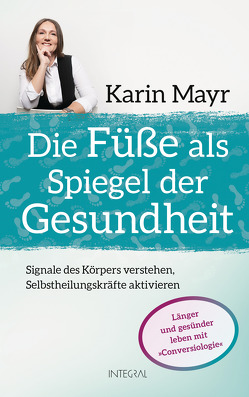 Die Füße als Spiegel der Gesundheit von Mayr,  Karin