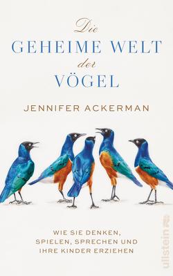 Die geheime Welt der Vögel von Ackerman,  Jennifer, Vogel,  Sebastian