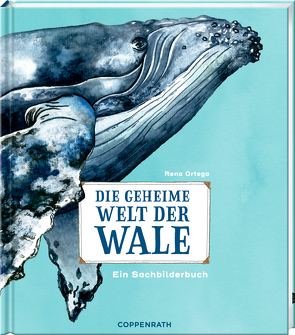 Die geheime Welt der Wale von Klapper,  Annika, Ortega,  Rena