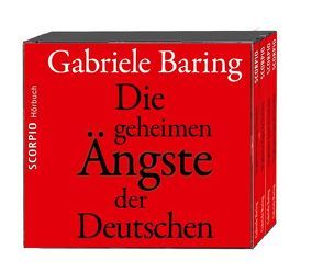 Die geheimen Ängste der Deutschen von Baring,  Gabriele