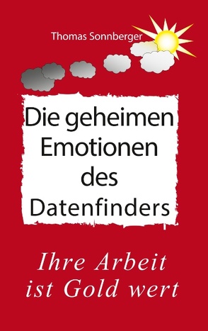Die geheimen Emotionen des Datenfinders von e.V.,  Wela, Sonnberger,  Thomas