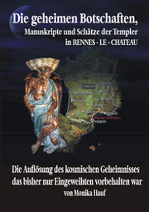 Die Geheimen Manuskripte, Schätze und Botschaften der Templer aus Rennes-le-Chateau von Hauf,  Monika