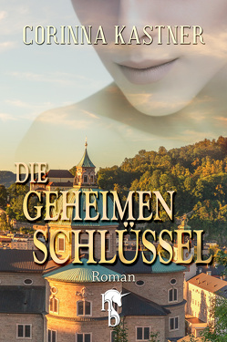 Die geheimen Schlüssel von Kastner,  Corinna