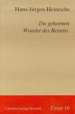 Die geheimen Wunder des Reisens von Heinrichs,  Hans J