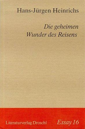 Die geheimen Wunder des Reisens von Heinrichs,  Hans J