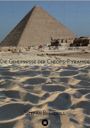 Die Geheimnisse der Cheops-Pyramide von Bergdoll,  Stefan