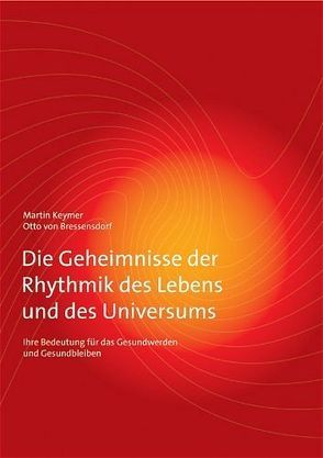 Die Geheimnisse der Rhythmik des Lebens und des Universums von Bressensdorf,  Otto von, Keymer,  Martin