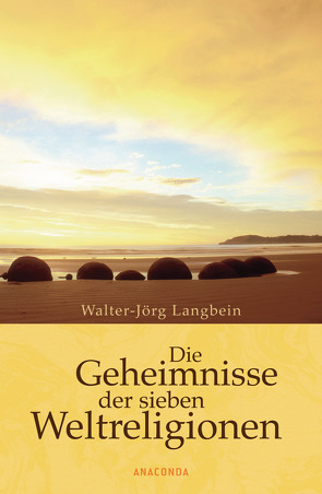 Die Geheimnisse der sieben Weltreligionen von Langbein,  Walter-Jörg