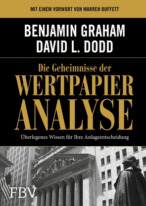 Die Geheimnisse der Wertpapieranalyse von Dodd,  David, Graham,  Benjamin