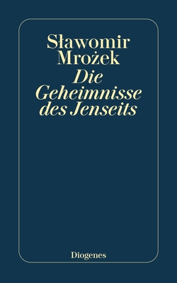 Die Geheimnisse des Jenseits von Mrozek,  Slawomir, Vogel,  Christa