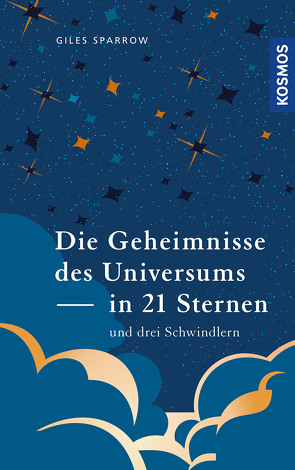 Die Geheimnisse des Universums in 21 Sternen (und drei Schwindlern) von Sparrow,  Giles