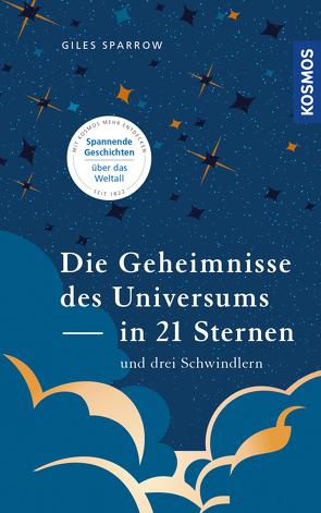 Die Geheimnisse des Universums in 21 Sternen (und drei Schwindlern) von Sparrow,  Giles