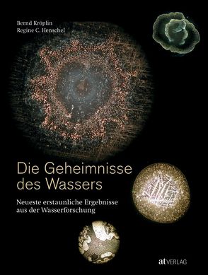 Die Geheimnisse des Wassers von Henschel,  Regine C., Kröplin,  Bernd