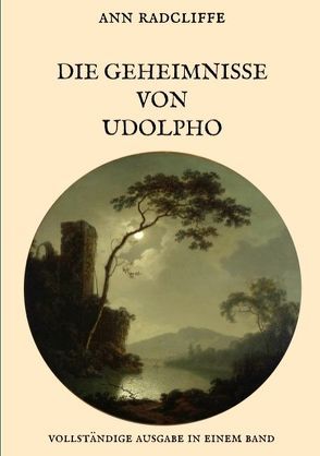 Die Geheimnisse von Udolpho – Vollständige Ausgabe in einem Band von Radcliffe,  Ann, Weber,  Maria