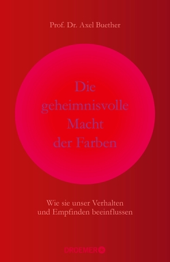 Die geheimnisvolle Macht der Farben von Buether,  Prof. Dr. Axel