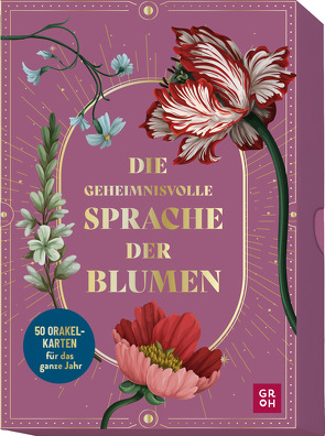 Die geheimnisvolle Sprache der Blumen – 50 Orakelkarten für das ganze Jahr von Groh Verlag