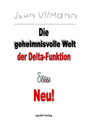 Die geheimnisvolle Welt der Delta-Funktion von Ullmann,  John