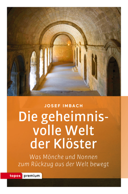 Die geheimnisvolle Welt der Klöster von Imbach,  Josef
