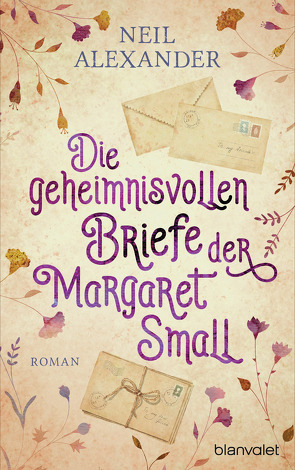 Die geheimnisvollen Briefe der Margaret Small von Alexander,  Neil, Rehlein,  Susann