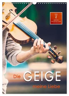 Die Geige meine Liebe (Wandkalender 2024 DIN A3 hoch), CALVENDO Monatskalender von Roder,  Peter
