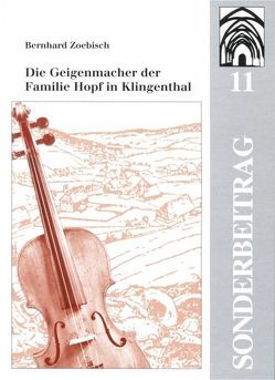 Die Geigenmacher der Familie Hopf in Klingenthal von Fleischhauer,  Günter, Lustig,  Monika, Ruf,  Wolfgang, Zoebisch,  Bernhard, Zschoch,  Frieder