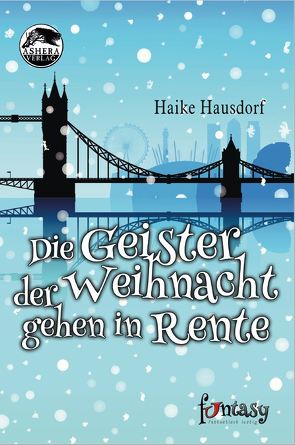 Die Geister der Weihnacht gehen in Rente von Hausdorf,  Haike