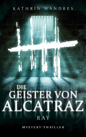 Die Geister von Alcatraz von Wandres,  Kathrin