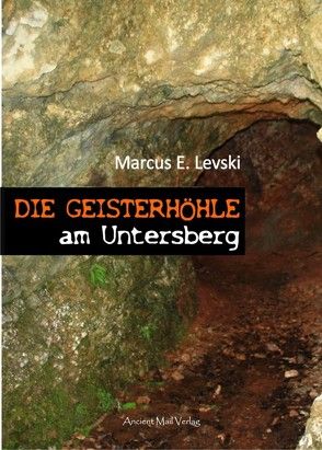 Die Geisterhöhle am Untersberg von Levski,  Marcus E.