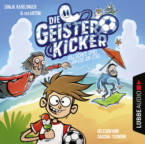 Die Geisterkicker – Falsches Spiel und Eis am Stiel von Kaiblinger,  Sonja, Riedel,  Anton, Tschorn,  Sascha