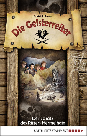 Die Geisterreiter – Der Schatz des Ritters Hermelhain von Nebe,  André F.