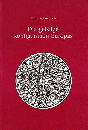 Die geistige Konfiguration Europas von Bondarew,  Gennadij